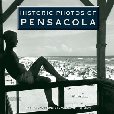 Historic Photos of Pensacola - Wilson, Jacquelyn Tracy