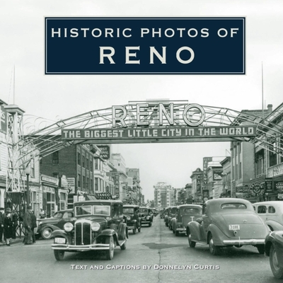 Historic Photos of Reno - Curtis, Donnelyn (Text by)