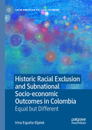 Historic Racial Exclusion and Subnational Socio-Economic Outcomes in Colombia: Equal But Different