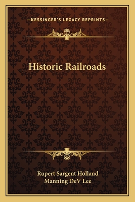 Historic Railroads - Holland, Rupert Sargent