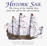 Historic Sail: The Glory of the Sailing Ship from the 13th to the 19th Century