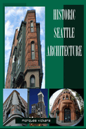 Historic Seattle Architecture: The Aesthetic Alchemy of Ambiance and Chaos