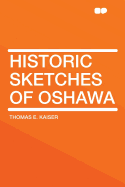 Historic Sketches of Oshawa