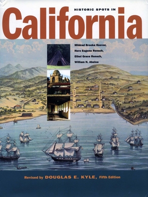 Historic Spots in California: Fifth Edition - Kyle, Douglas E, and Rensch, Hero Eugene, and Rensch, Ethel Grace
