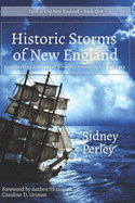Historic Storms of New England: Breathtaking accounts of powerful storms on land and sea.