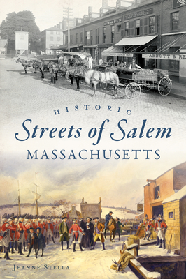 Historic Streets of Salem, Massachusetts - Stella, Jeanne