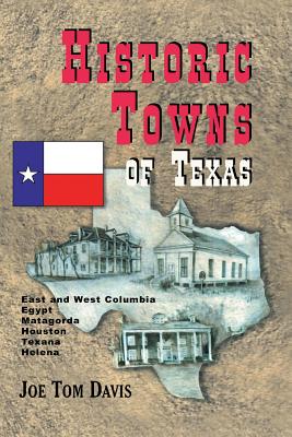 Historic Towns of Texas - Volume 1 - Davis, Joe Tom