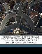 Historical Account of the Rise and Progress of the English Stage, and of the Economy and Usages of the Ancient Theatres in England