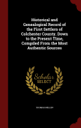 Historical and Genealogical Record of the First Settlers of Colchester County. Down to the Present Time, Compiled From the Most Authentic Sources