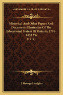 Historical And Other Papers And Documents Illustrative Of The Educational System Of Ontario, 1791-1853 V6 (1912)