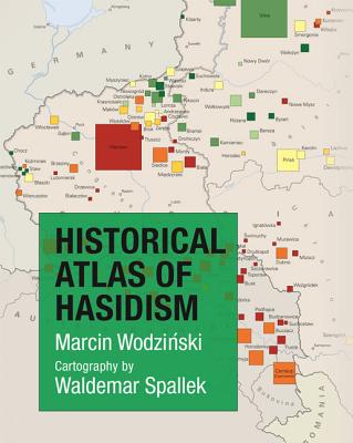 Historical Atlas of Hasidism - Wodzinski, Marcin