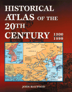 Historical Atlas of the 20th Century - Haywood, John