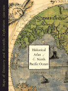 Historical Atlas of the North Pacific Ocean: Maps of Discovery and Scientific Exploration, 1500-2000