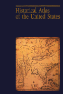Historical Atlas of the United States - National Geographic Society