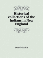 Historical Collections of the Indians in New England
