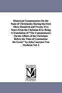 Historical Commentaries on the State of Christianity During the First Three Hundred and Twenty-Five Years from the Christian Era: Being a Translation