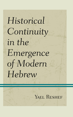 Historical Continuity in the Emergence of Modern Hebrew - Reshef, Yael