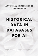 Historical Data in Databases for AI: Structures, Preservation and Purge