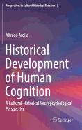 Historical Development of Human Cognition: A Cultural-Historical Neuropsychological Perspective