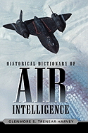 Historical Dictionary of Air Intelligence