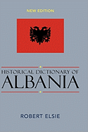 Historical Dictionary of Albania: New Edition