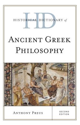 Historical Dictionary of Ancient Greek Philosophy - Preus, Anthony