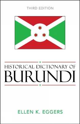 Historical Dictionary of Burundi - Eggers, Ellen K