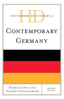 Historical Dictionary of Contemporary Germany - Lewis, Derek, and Zitzlsperger, Ulrike
