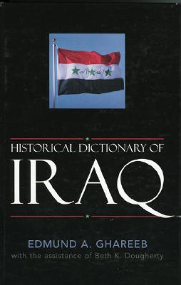 Historical Dictionary of Iraq - Ghareeb, Edmund A, and Dougherty, Beth