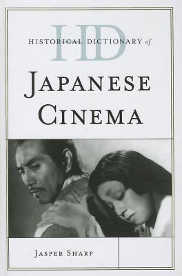 Historical Dictionary of Japanese Cinema - Sharp, Jasper