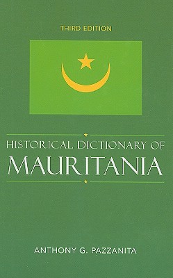 Historical Dictionary of Mauritania - Pazzanita, Anthony G