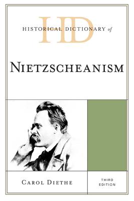 Historical Dictionary of Nietzscheanism - Diethe, Carol