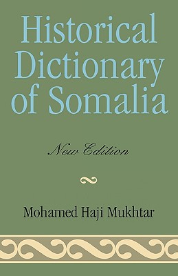 Historical Dictionary of Somalia - Mukhtar, Mohamed Haji