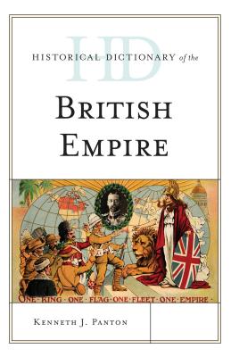 Historical Dictionary of the British Empire - Panton, Kenneth J