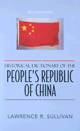 Historical Dictionary of the People's Republic of China - Sullivan, Lawrence R