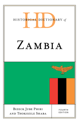 Historical Dictionary of Zambia - Phiri, Bizeck Jube, and Shaba, Thokozile