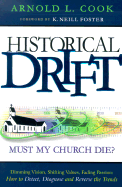Historical Drift: Must My Church Die?; How to Detect, Diagnose and Reverse the Trends