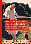 Historical Explorations of Modern Epidemiology: Patterns, Populations and Pathologies