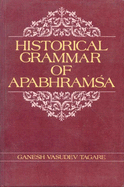 Historical Grammar of Apabhramsa - Tagare, Ganesh Vasudeo