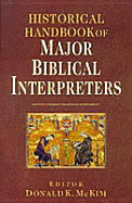 Historical Handbook of Major Biblical Interpreters - McKim, Donald K