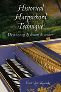 Historical Harpsichord Technique: Developing La douceur du toucher