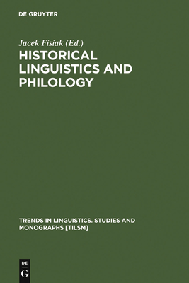 Historical Linguistics & Philology - Fisiak, Jacek (Editor)