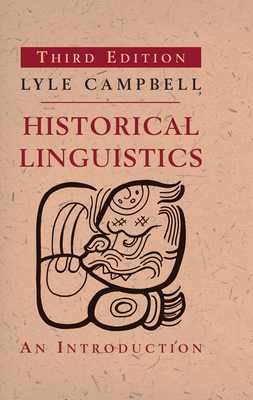 Historical Linguistics, Third Edition: An Introduction - Campbell, Lyle