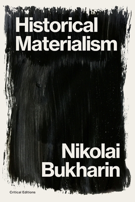 Historical Materialism: A System of Sociology - Bukharin, Nikolai