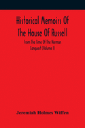 Historical Memoirs Of The House Of Russell: From The Time Of The Norman Conquest (Volume I)