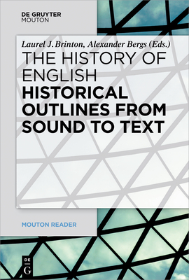 Historical Outlines from Sound to Text - Brinton, Laurel (Editor), and Bergs, Alexander (Editor)