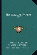 Historical Papers: 1890 - Ruffner, Henry, and Campbell, Samuel L, and Patton, James T