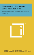 Historical Records and Studies, V30: United States Catholic Historical Society