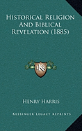 Historical Religion And Biblical Revelation (1885)