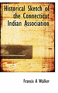 Historical Sketch of the Connecticut Indian Association